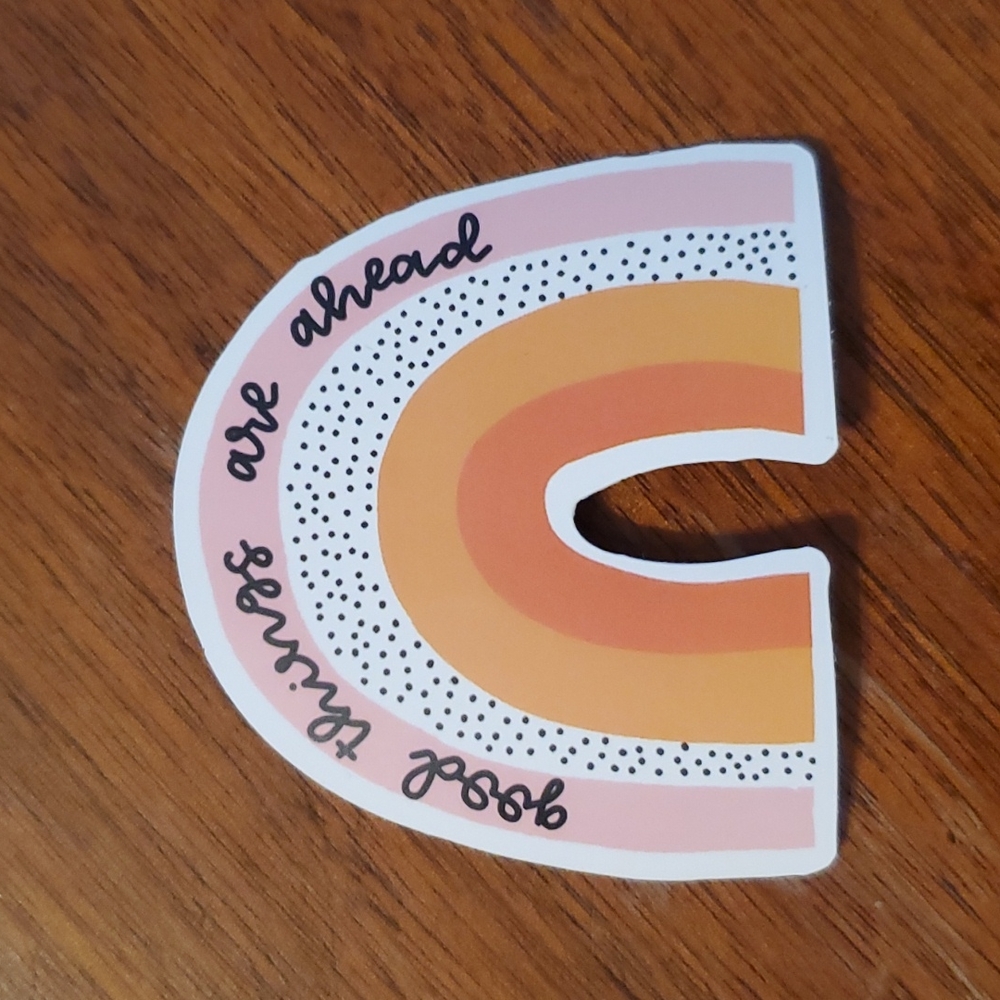 Good things are ahead Sticker